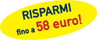 risparmi fino a 58 euro!